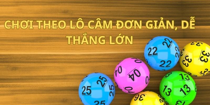 Chơi theo lô câm đơn giản, dễ thắng lớn